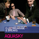 Aquasky: Electro House & Breaks