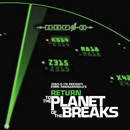 Return To The Planet Of The Breaks