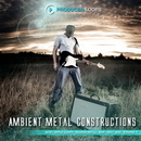 Ambient Metal Constructions 1