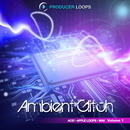 Ambient Glitch Vol 1