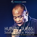 Hubert Tubbs: Soulful Dance Vocals