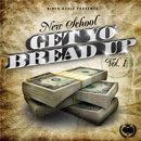 New School: Get Yo Bread Up