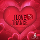 I Love Trance Big Pack