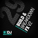 DJ Mixtools 29: Build & Breakdown FX Vol 2