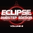Eclipse: Dubstep Edition Vol 2