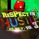 Respect The Hustle Vol 3
