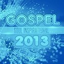 Gospel Soul Inspirational 2013