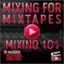 Mixing For Mixtapes: Mixing 101