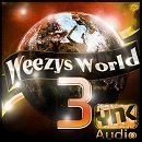 Weezy's World 3