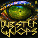 Dubstep Cyclops