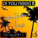 O! You Need It Miami Bass for Sylenth1