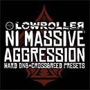 Lowroller: NI Massive Aggression
