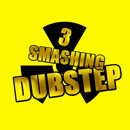 Smashing Dubstep Vol 3