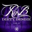 RnB Dirty Desire Vol 2 
