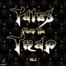 Tales From The Trap Vol 1