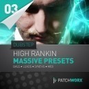 Patchworx 3: High Rankin Dubstep For NI Massive