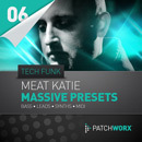 Patchworx 6: Meat Katie Tech Funk NI Massive Presets