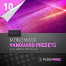 Patchworx 10: Monomade House Vanguard Presets