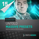 Patchworx 15: Untold Dubstep DnB Massive Presets