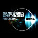 Nanowaves: Micro-Granular Processing