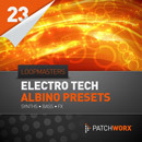 Patchworx 23: Electro Tech Albino Presets