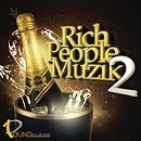 Rich People Muzik 2