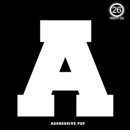 A: Aggressive Pop