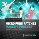 Patchworx 36: Micro Funk Massive Presets