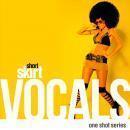 Short Skirt Vocals Vol 1