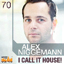 Alex Niggemann: I Call It House!