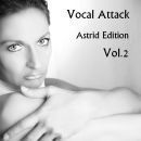 Vocal Attack: Astrid Edition Vol 2