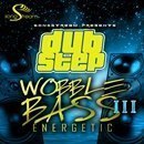 Dubstep: Wobble Bass Energetic Vol 3