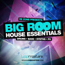 Re-Zone Presents: Big Room House Essentials