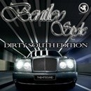 Bentley Style: Dirty South Edition Vol 1