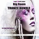 Big Room Trance Bundle Vol 3