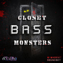 Closet Bass Monsters