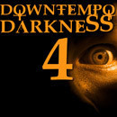 Downtempo Darkness 4