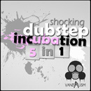 Shocking Dubstep Incubation 5-in-1