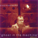 Cuckooland: Ghost in the Machine