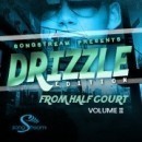 Drizzle Edition: From Half Court Vol 2