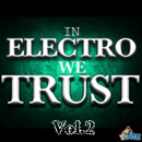 In Electro We Trust Vol 2