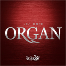 Lil Dope: Organ