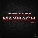 Untouchable Maybach Vol 1 