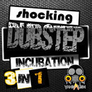 Shocking Dubstep Incubation 3-in-1