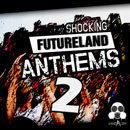 Shocking Futureland Anthems 2