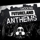 Shocking Futureland Anthems