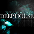 The Elements Of Deep House