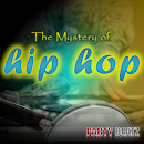 The Mystery Of Hip Hop
