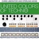 Liberator & Moss: United Colours Of Techno