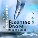 Floating Drops: Keys & Smooth Basses